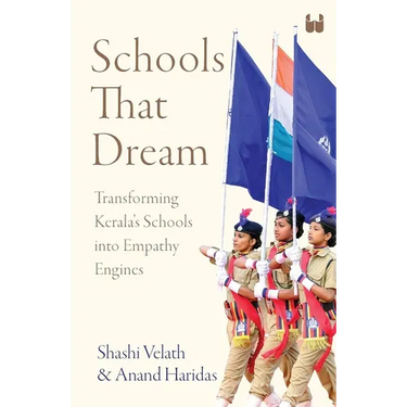 Schools That Dream: Transforming Kerala's Schools into Empathy Engines