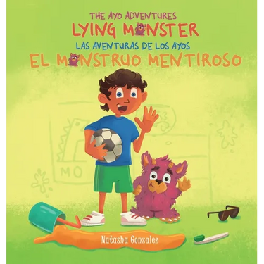 Lying Monster/El Monstruo Mentiroso (The Ayo Adventures) - (Bilingual - English & Spanish)