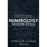 Numerology Made Easy: The Complete GuideBook to Numerology for Beginners