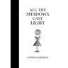 All The Shadows Cast Light
