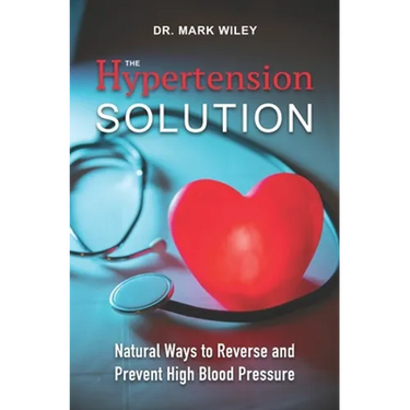 The Hypertension Solution: Natural Ways to Reverse and Prevent High Blood Pressure
