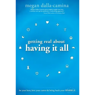 Getting Real about Having It All