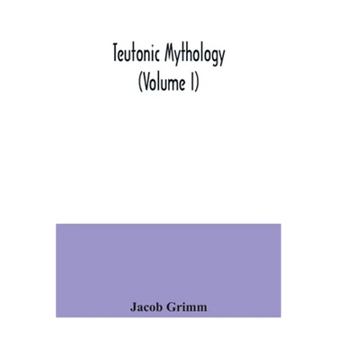 Teutonic mythology (Volume I)