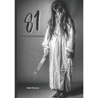 81 True Horror Stories: Scary Stories to Tell In The Dark Book Collection