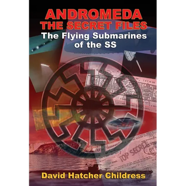 Andromeda: The Secret Files: The Flying Submarines of the SS
