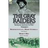 The Gray Raiders-Volume 2: Accounts of Mosby & His Raiders During the American Civil War-Reminiscences of a Mosby Guerrilla by John Munson & Mosby's M
