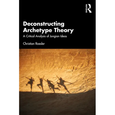 Deconstructing Archetype Theory: A Critical Analysis of Jungian Ideas