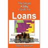 The Smart & Easy Guide To Loans: The Complete Guide Book To Your Credit Score, Home Financing, Mortgages, Car Loans, Student Loans, Credit Repair, Cre