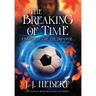 The Breaking of Time: Chronicles of the Arvynth