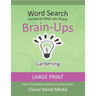 Brain-Ups Large Print Word Search: Games to Keep You Sharp: Gardening