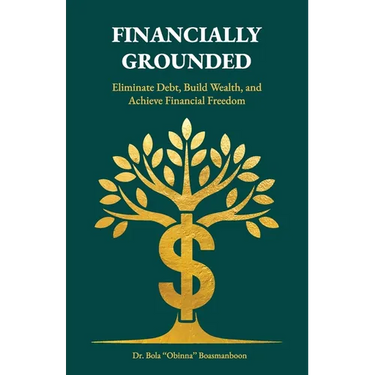 Financially Grounded, Eliminate Debt, Build Wealth, and Achieve Financial Freedom