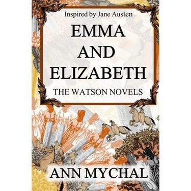 Emma and Elizabeth: A story based on 'The Watsons' by Jane Austen