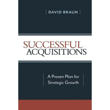 Successful Acquisitions: A Proven Plan for Strategic Growth
