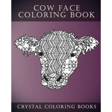 Cow Face: A Stress Relief Adult Coloring Book Containing 30 Pattern Coloring Pages