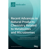 Recent Advances in Natural Products Chemistry Related to Metabolites and Microbiomes