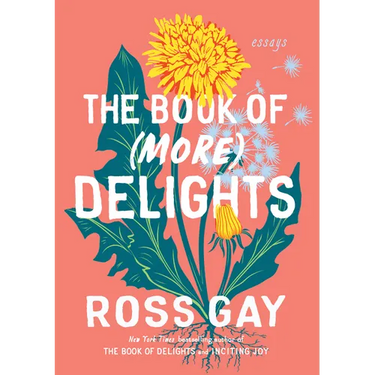 The Book of (More) Delights: Essays