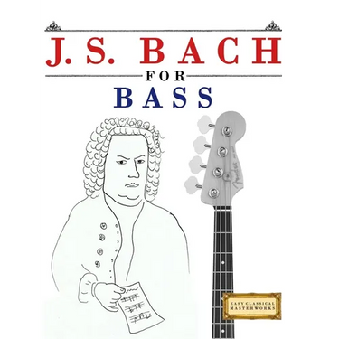 J. S. Bach for Bass: 10 Easy Themes for Bass Guitar Beginner Book