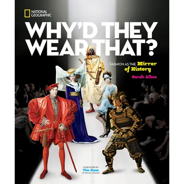 Why'd They Wear That?: Fashion as the Mirror of History