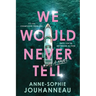 We Would Never Tell