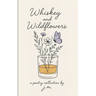 Whiskey and Wildflowers