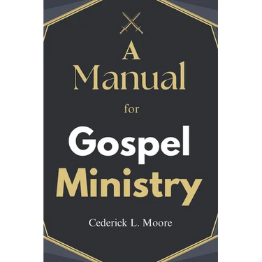 A Manual For Gospel Ministry