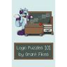Logic Puzzles 101: 101 Puzzles to Teach the Art of Logic