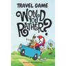 Travel Game Would You Rather: Funny Game Book For Kids & Parents & Boys and Girls (100 pages 200 Fun Questions Would You Rather 6x9)