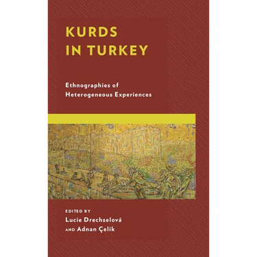 Kurds in Turkey: Ethnographies of Heterogeneous Experiences