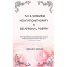 Self-Whisper Meditation Therapy & Devotional Poetry