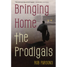 Bringing Home the Prodigals