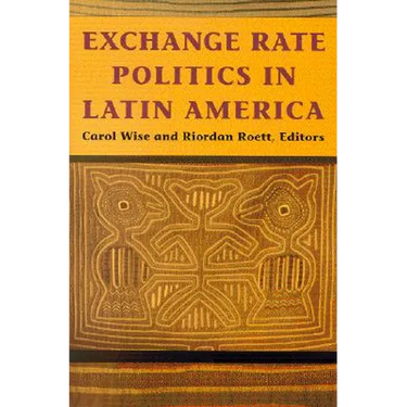 Exchange Rate Politics in Latin America