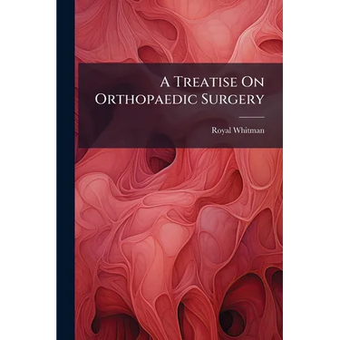 A Treatise On Orthopaedic Surgery