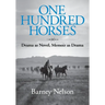 One Hundred Horses: Drama as Novel, Memoir as Drama