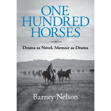 One Hundred Horses: Drama as Novel, Memoir as Drama