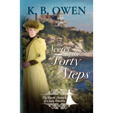 The Secret of the Forty Steps: The Fourth Chronicle of a Lady Detective