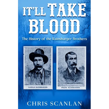 It'll Take Blood: The History of the Rainsbarger Brothers