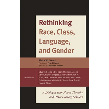 Rethinking Race, Class, Language, and Gender: A Dialogue with Noam Chomsky and Other Leading Scholars