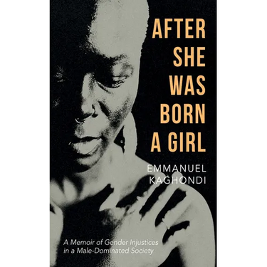 After She Was Born a Girl: A Memoir of Gender Injustices in a Male-Dominated Society