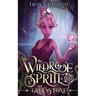 The Wildrose Sprite 1: The Greenstone