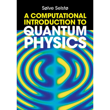 A Computational Introduction to Quantum Physics