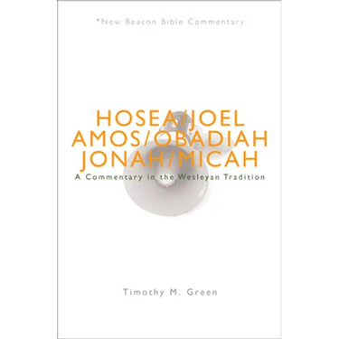 Nbbc, Hosea - Micah: A Commentary in the Wesleyan Tradition