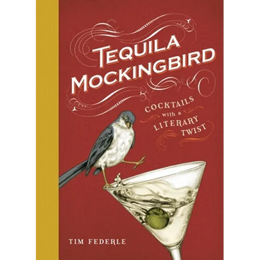 Tequila Mockingbird: Cocktails with a Literary Twist