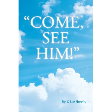 "Come, See Him!"