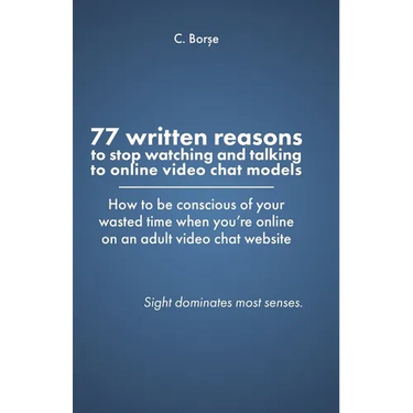 77 Written reasons to stop looking at models who do video chat online