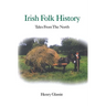 Irish Folk History: Tales from the North