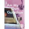 I Am My Own Guardian