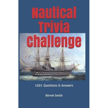 Nautical Trivia: 1000 + Questions and Answers