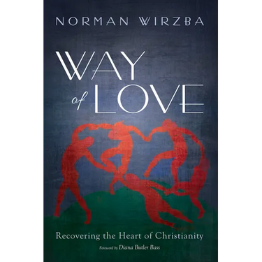 Way of Love: Recovering the Heart of Christianity