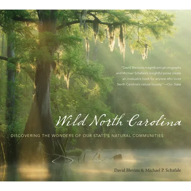 Wild North Carolina: Discovering the Wonders of Our State's Natural Communities