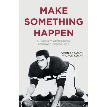 Make Something Happen: A True Story Where Destiny and Driven Purpose Unite